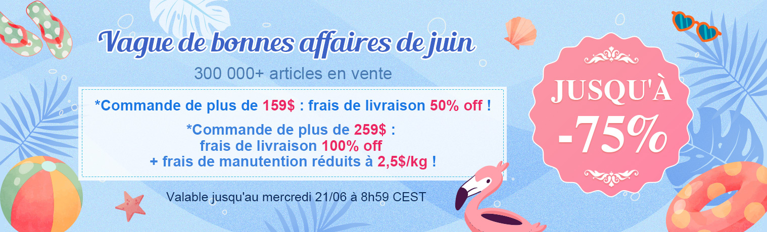 Vague de Bonnes Affaires de Juin
300 000+ articles en vente
JUSQU'À -75%

*Commande de plus de 159$ : frais de livraison 50% off !
*Commande de plus de 259$ : 
frais de livraison 100% off + frais de manutention réduits à 2,5$/kg !

Valable jusqu'au mercredi 21/06 à 8h59 CEST