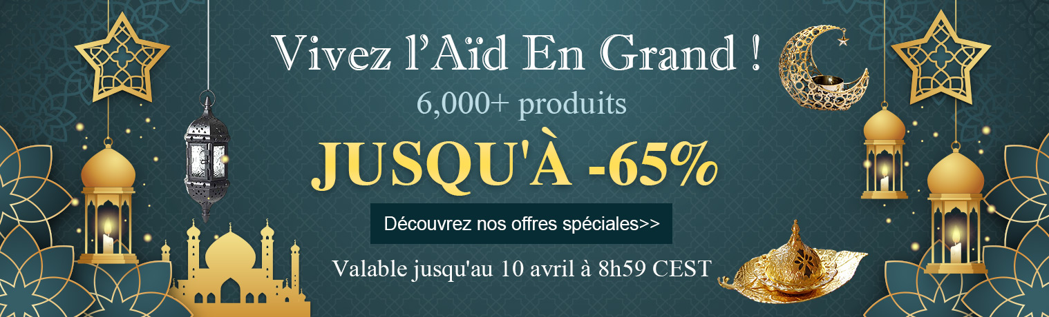 Vivez l'Aïd En Grand ! 
6,000+ produits
JUSQU'À -65% 
Découvrez nos offres spéciales>>

Valable jusqu'au 10 avril à 8h59 CEST