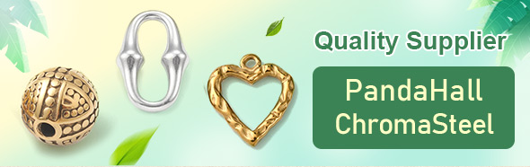 Quality Supplier - PandaHall ChromaSteel