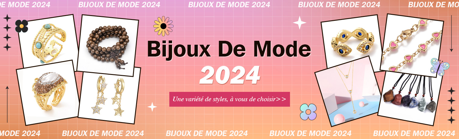 Bijoux De Mode 2024
Une variété de styles, à vous de choisir>>